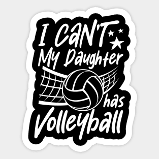 I can't my daughter has volleyball Sticker